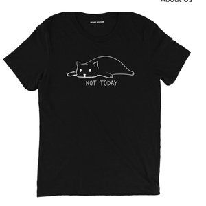 NOT TODAY cute cat t-shirt, black S